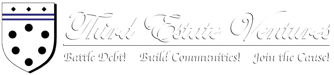 Third Estate Ventures - Battle Debt: Build Communities!  Join the Cause